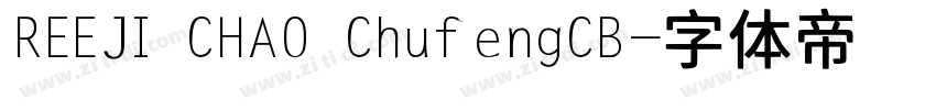 REEJI CHA0 ChufengCB字体转换